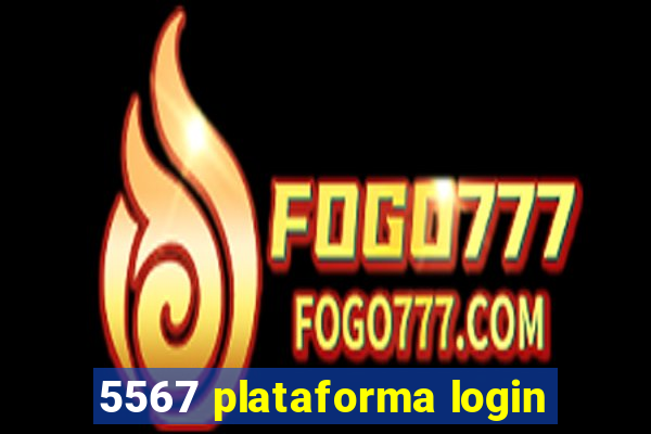 5567 plataforma login